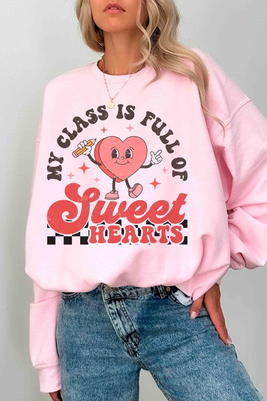 MY CLASS IS FULL OF SWEETHEARTS Graphic Sweatshirt