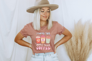 'I Love You More Than Coffee' T-Shirt