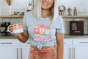 'I Love You More Than Coffee' T-Shirt