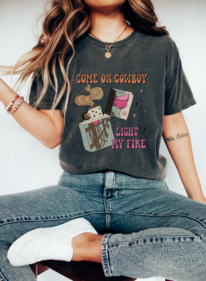 'Cowboy, Light My Fire' T-Shirt